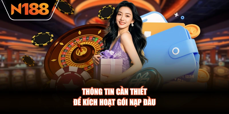 Thông tin cần thiết để kích hoạt gói nạp đầu